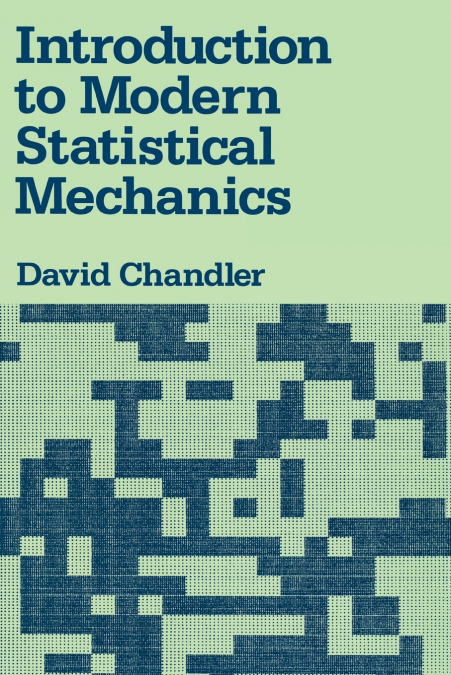 INTRODUCTION TO MODERN STATISTICAL MECHANICS