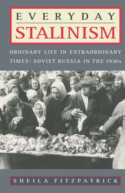 EVERYDAY STALINISM