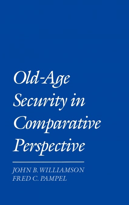 OLD-AGE SECURITY IN COMPARATIVE PERSPECTIVE