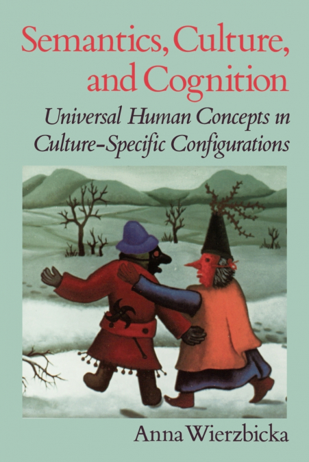 SEMANTICS, CULTURE, AND COGNITION