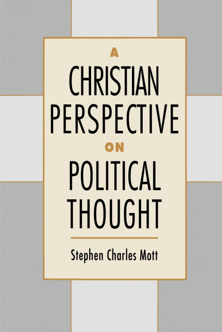 A CHRISTIAN PERSPECTIVE ON POLITICAL THOUGHT