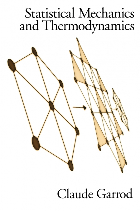 STATISTICAL MECHANICS AND THERMODYNAMICS