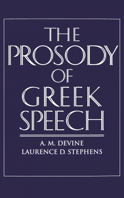 THE PROSODY OF GREEK SPEECH