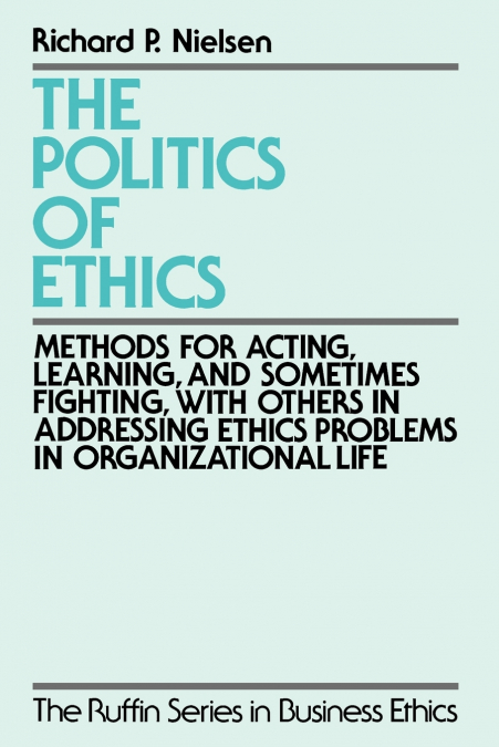THE POLITICS OF ETHICS