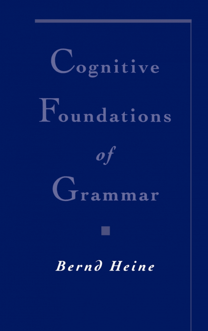 COGNITIVE FOUNDATIONS OF GRAMMAR