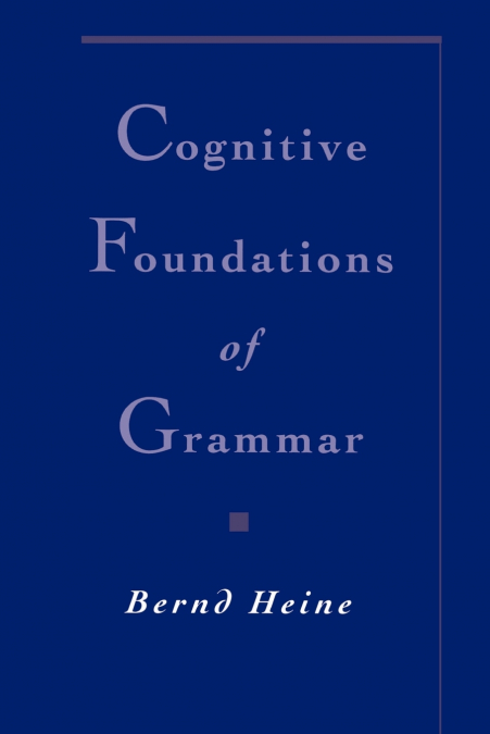COGNITIVE FOUNDATIONS OF GRAMMAR