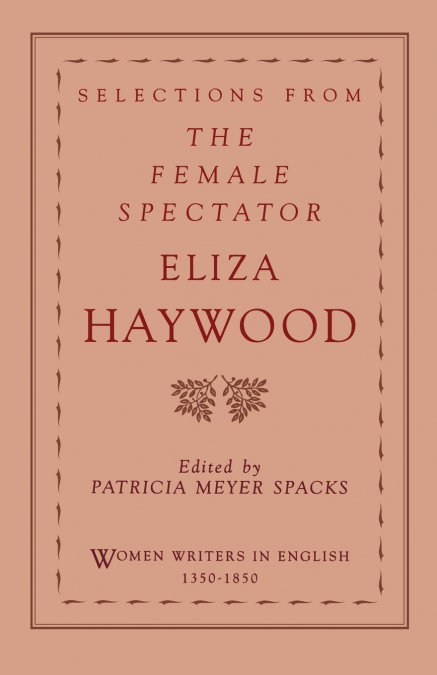 SELECTIONS FROM THE FEMALE SPECTATOR