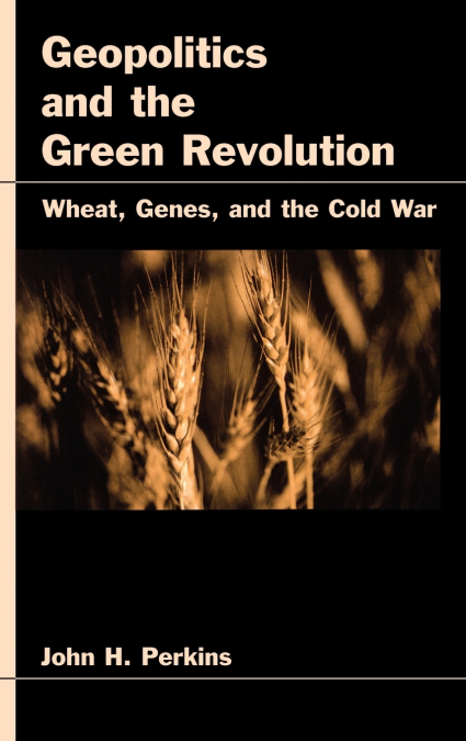 GEOPOLITICS AND THE GREEN REVOLUTION
