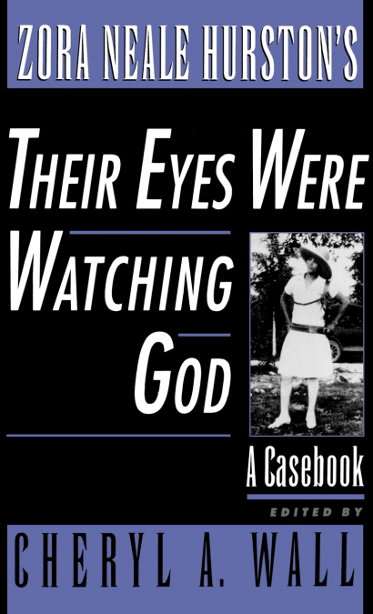 ZORA NEALE HURSTON?S THEIR EYES WERE WATCHING GOD