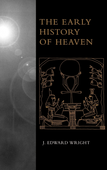 THE EARLY HISTORY OF HEAVEN
