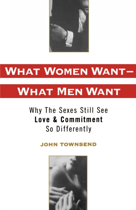 WHAT WOMEN WANT--WHAT MEN WANT