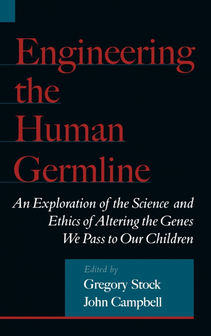 ENGINEERING THE HUMAN GERMLINE