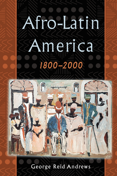 AFRO-LATIN AMERICA, 1800-2000
