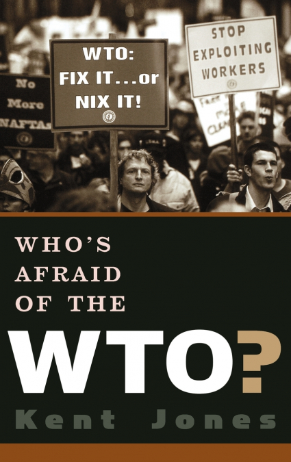 WHO?S AFRAID OF THE WTO?