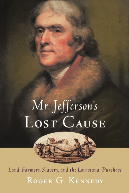 MR. JEFFERSON?S LOST CAUSE