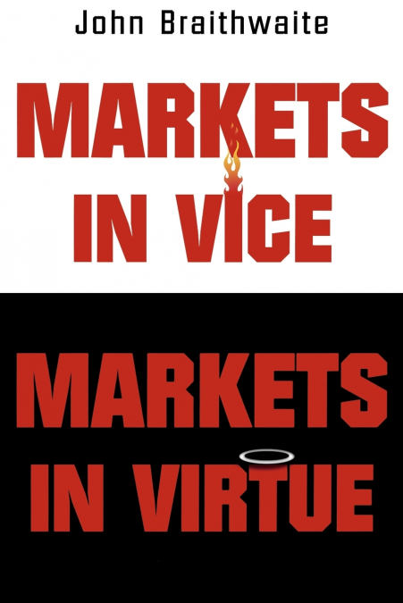 MARKETS IN VICE, MARKETS IN VIRTUE