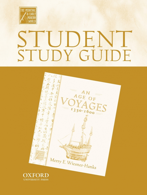 STUDENT STUDY GUIDE TO AN AGE OF VOYAGES, 1450-1600