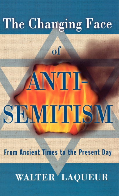 THE CHANGING FACE OF ANTISEMITISM