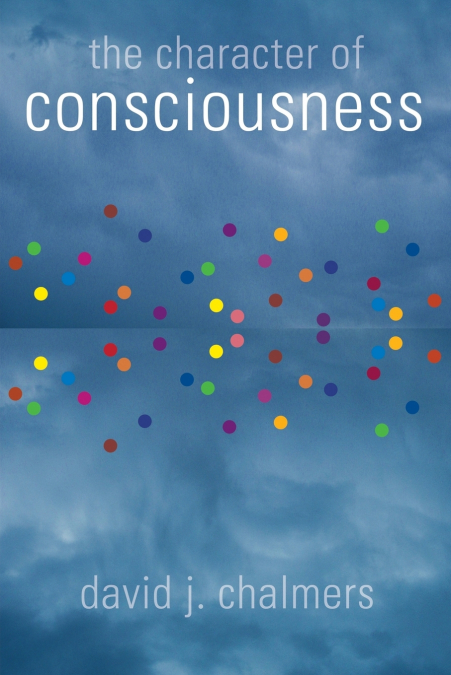 THE CHARACTER OF CONSCIOUSNESS
