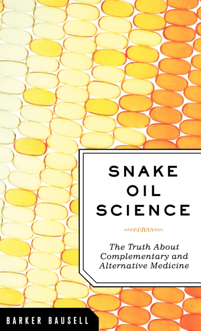 SNAKE OIL SCIENCE