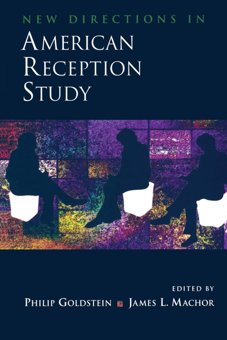 NEW DIRECTIONS IN AMERICAN RECEPTION STUDY
