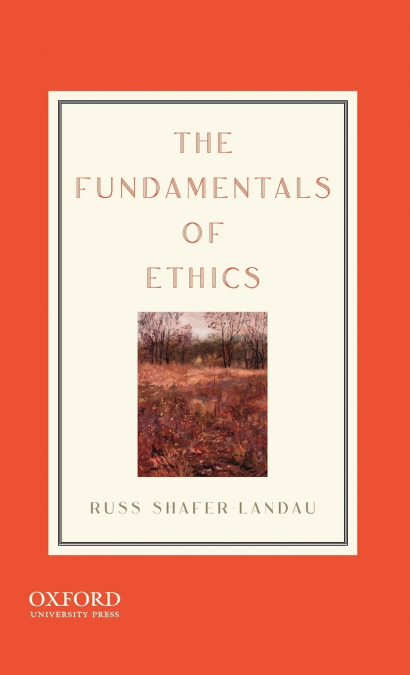 THE FUNDAMENTALS OF ETHICS