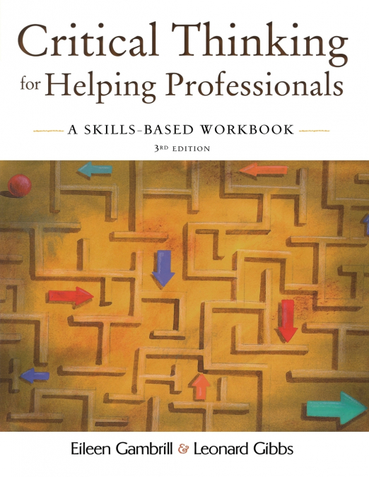 CRITICAL THINKING FOR HELPING PROFESSIONALS