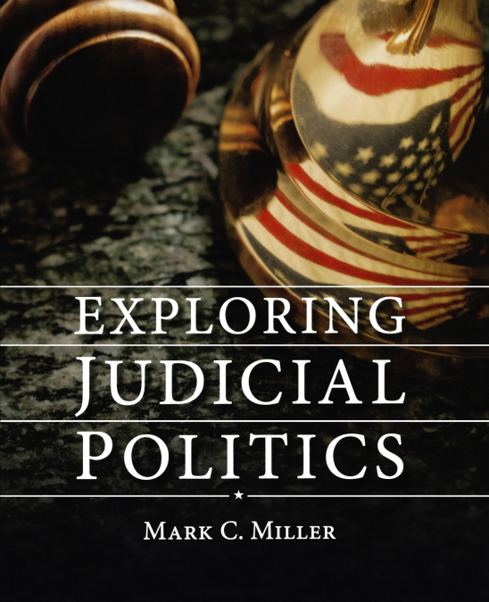 EXPLORING JUDICIAL POLITICS
