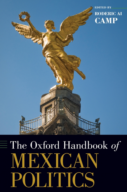 OXFORD HANDBOOK OF MEXICAN POLITICS