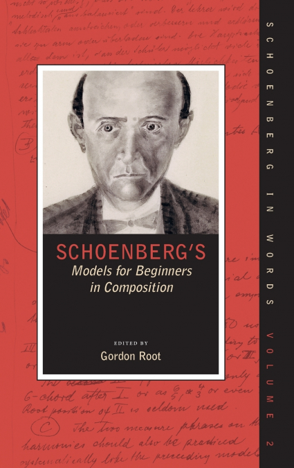 SCHOENBERG?S MODELS FOR BEGINNERS IN COMPOSITION