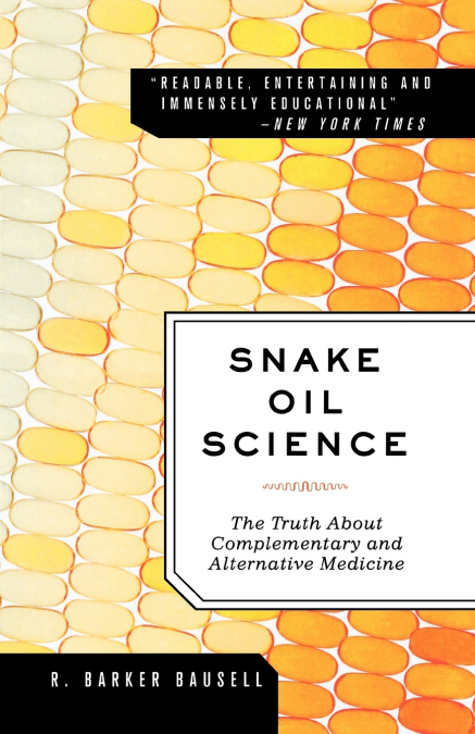 SNAKE OIL SCIENCE