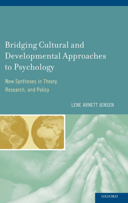 BRIDGING CULTURAL AND DEVELOPMENTAL APPROACHES TO PSYCHOLOGY