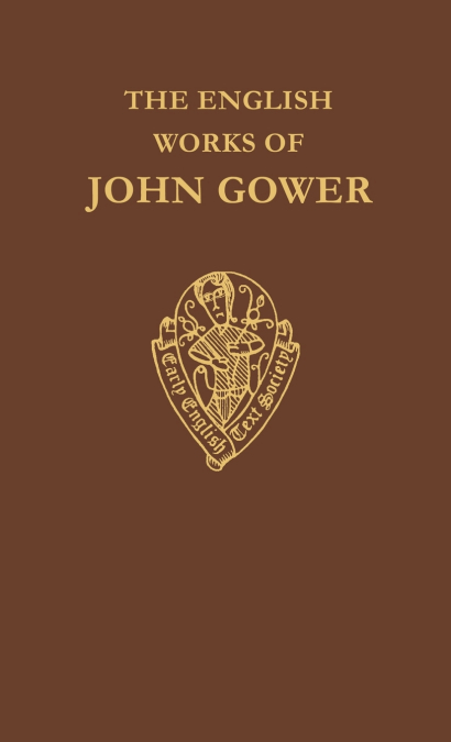 THE ENGLISH WORKS OF JOHN GOWER