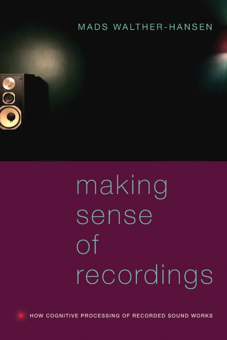 MAKING SENSE OF RECORDINGS