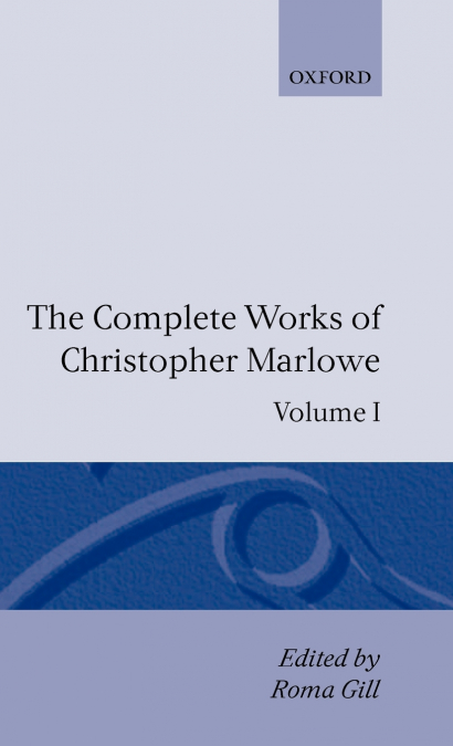 THE COMPLETE WORKS OF CHRISTOPHER MARLOWE