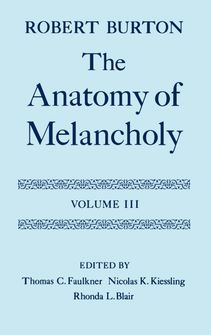 THE ANATOMY OF MELANCHOLY