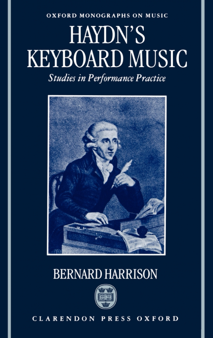 HAYDN?S KEYBOARD MUSIC - STUDIES IN PERFORMANCE PRACTICE