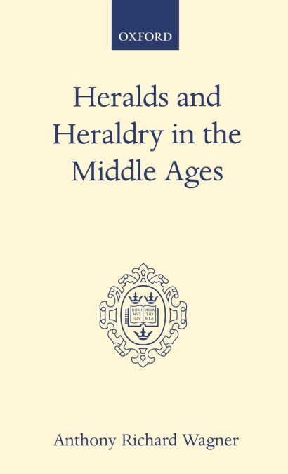 HERALDS AND HERALDRY IN THE MIDDLE AGES