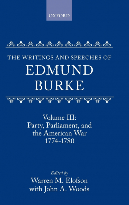 THE WRITINGS AND SPEECHES OF EDMUND BURKE