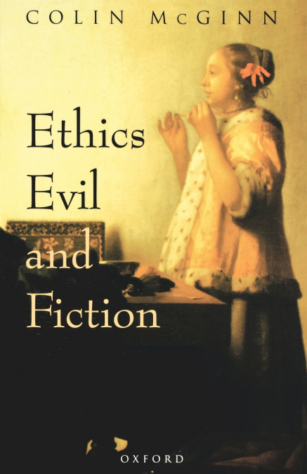 ETHICS, EVIL, AND FICTION