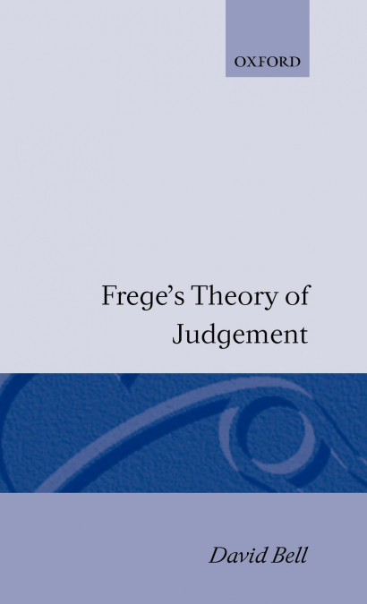 FREGE?S THEORY OF JUDGEMENT