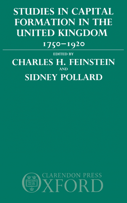 STUDIES IN CAPITAL FORMATION IN THE UNITED KINGDOM 1750-1920