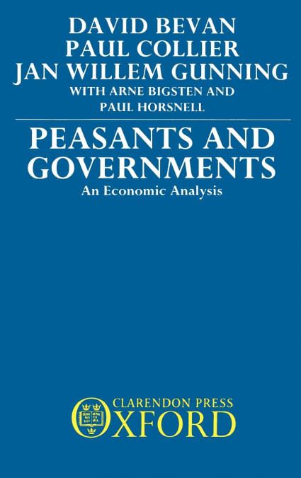 PEASANTS AND GOVERNMENTS - AN ECONOMIC ANALYSIS