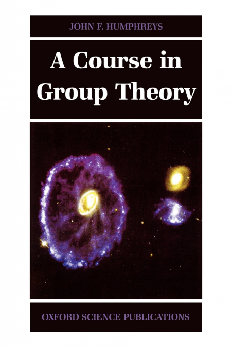 A COURSE IN GROUP THEORY