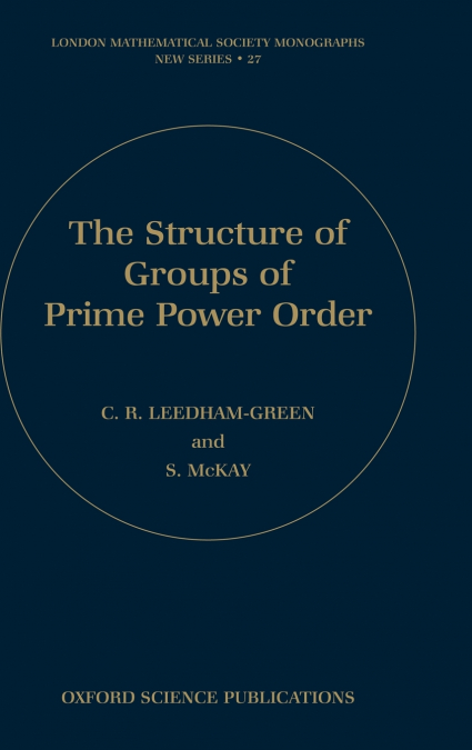 THE STRUCTURE OF GROUPS OF PRIME POWER ORDER