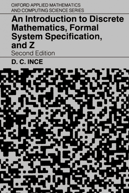 AN INTRODUCTION TO DISCRETE MATHEMATICS, FORMAL SYSTEM SPECI