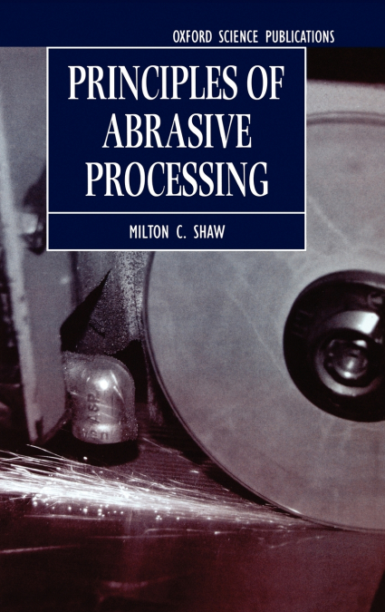 PRINCIPLES OF ABRASIVE PROCESSING