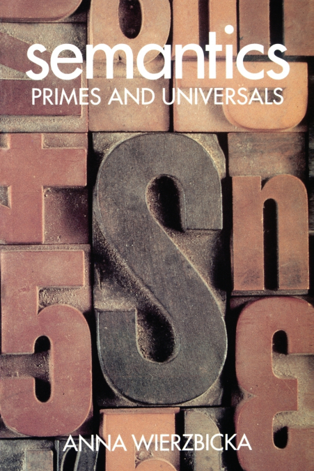 SEMANTICS ? PRIMES AND UNIVERSALS ?