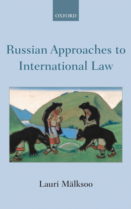 RUSSIAN APPROACHES TO INTERNATIONAL LAW