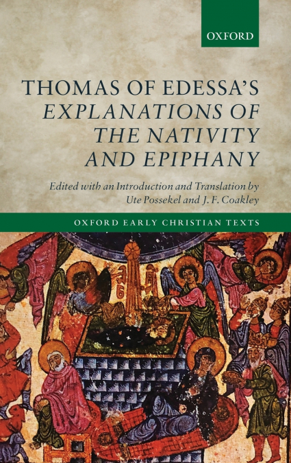 THOMAS OF EDESSA?S EXPLANATIONS OF THE NATIVITY AND EPIPHANY
